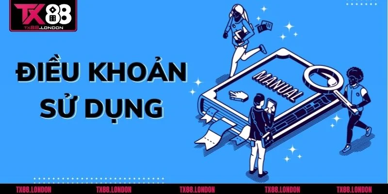 Cập nhật 5 điều khoản sử dụng mới nhất tại sân chơi TX88