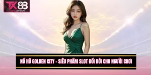 Nổ Hũ Golden City - Siêu Phẩm Slot Đổi Đời Cho Người Chơi
